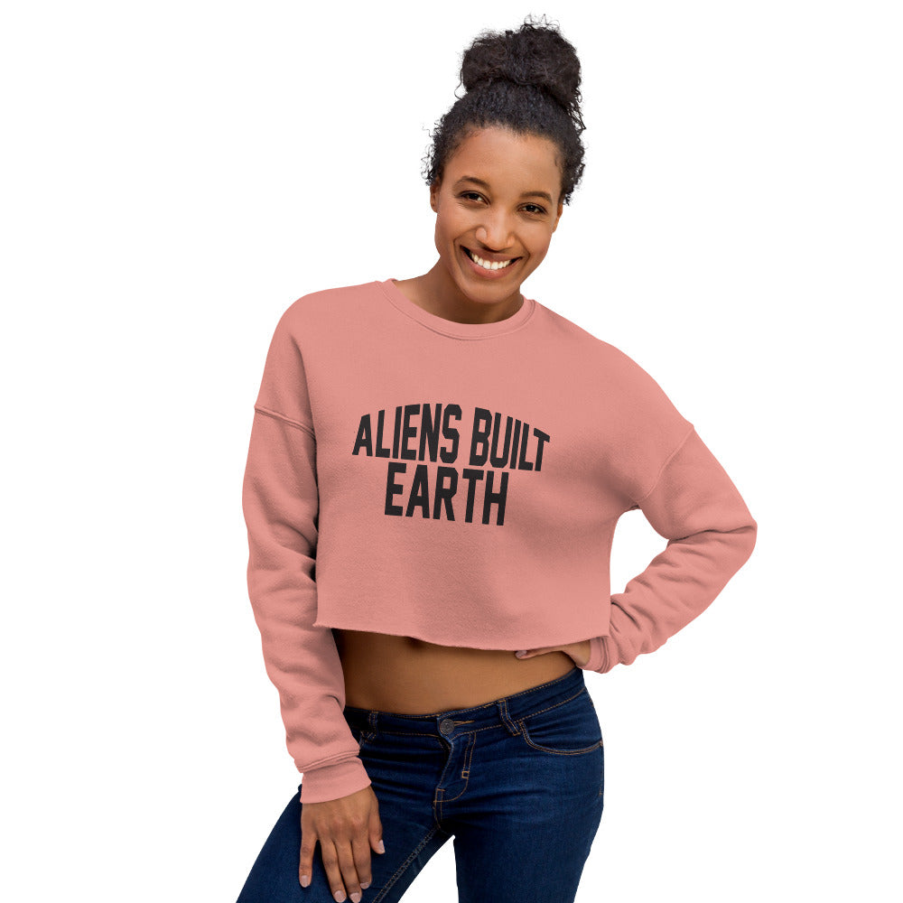 Aliens Built Earth Crop Sweatshirt