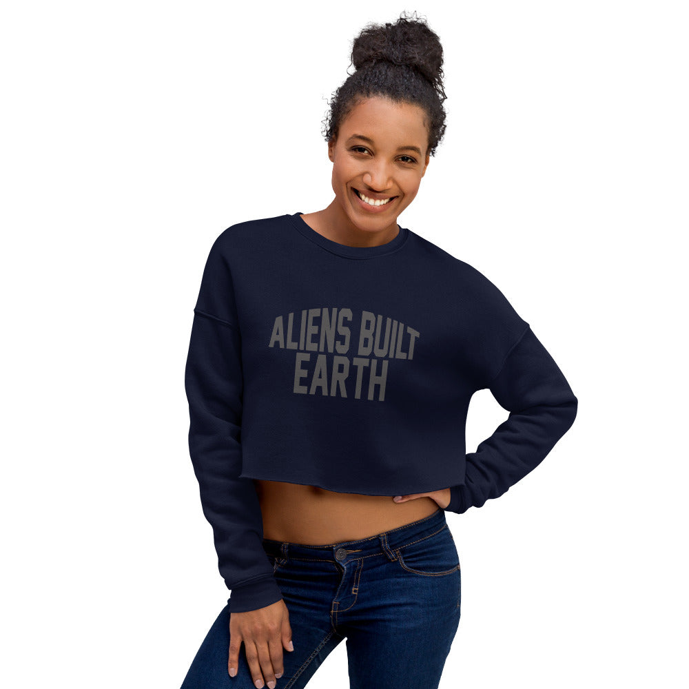 Aliens Built Earth Crop Sweatshirt