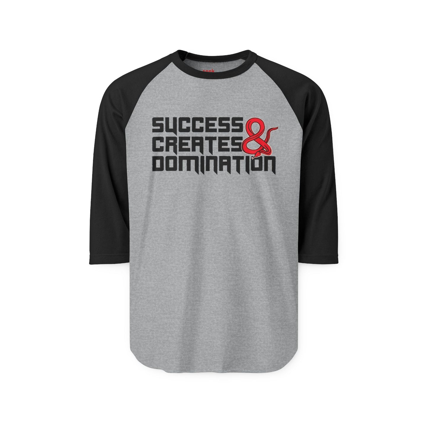 Success Creates & Domination Raglan Shirt