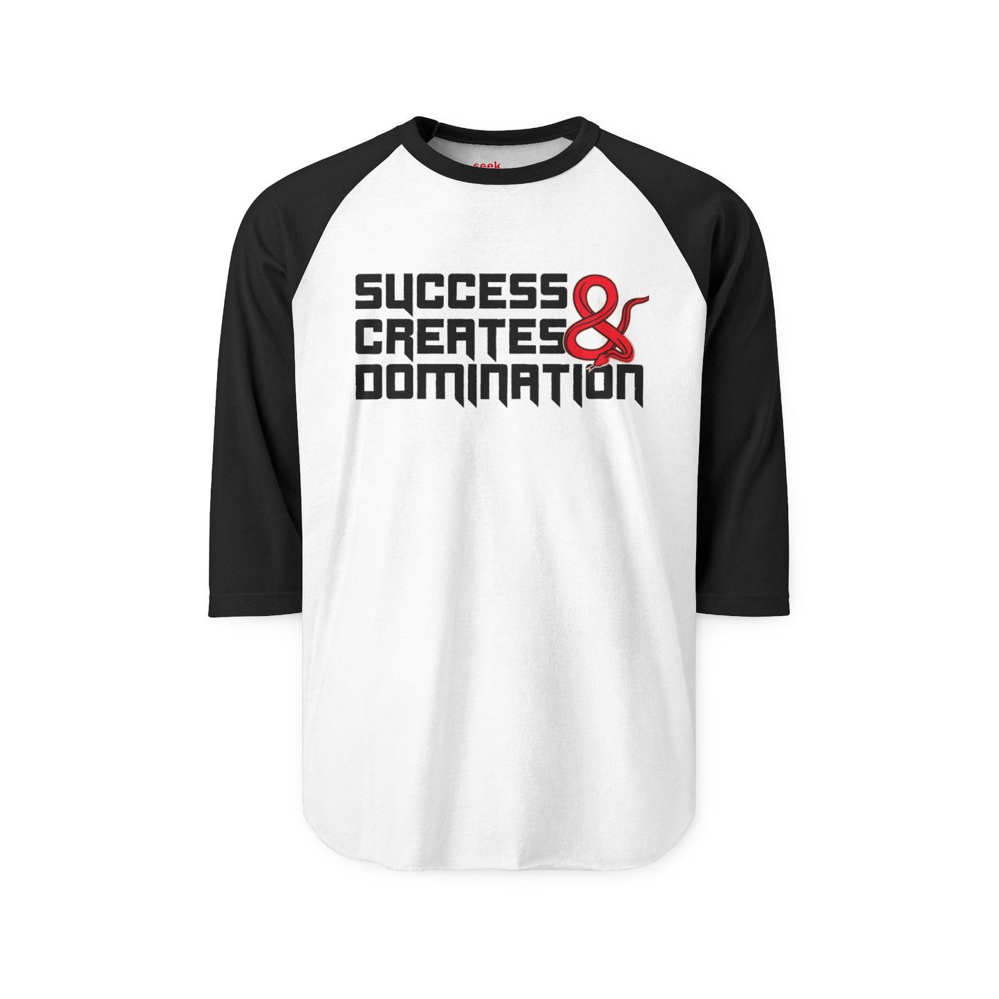 Success Creates & Domination Raglan Shirt