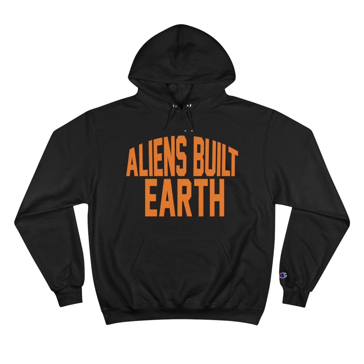 Aliens Built Earth Orange Life Champion Hoodie