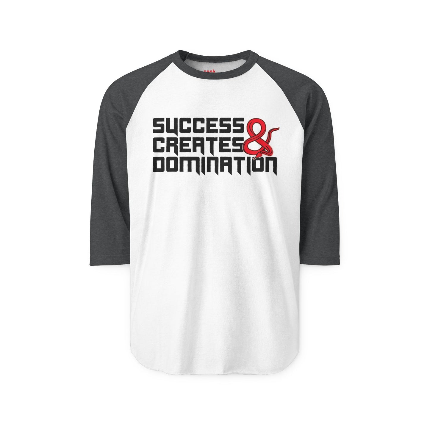 Success Creates & Domination Raglan Shirt