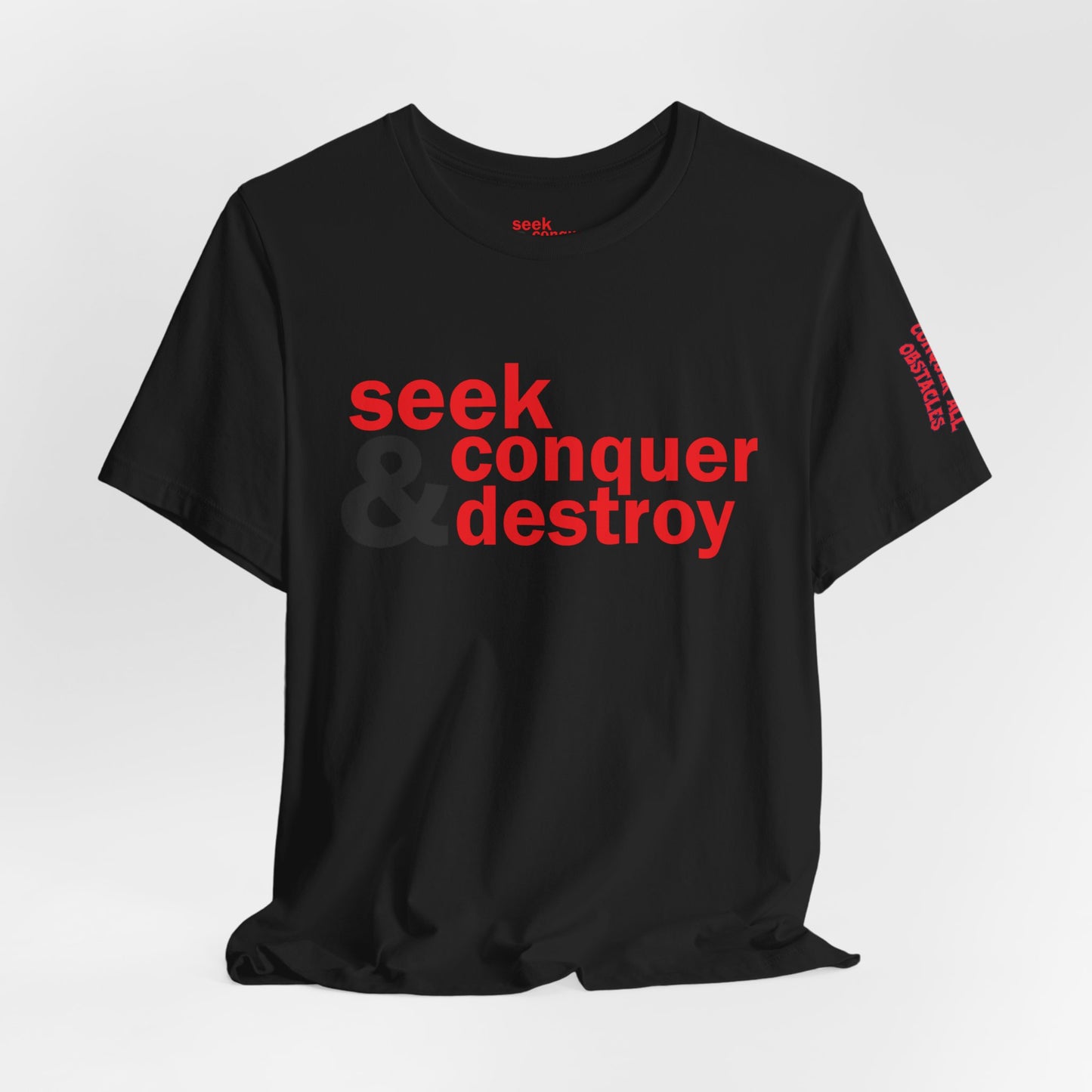 Seek & Conquer Destroy T-Shirt — Bold Motivational Graphic Tee