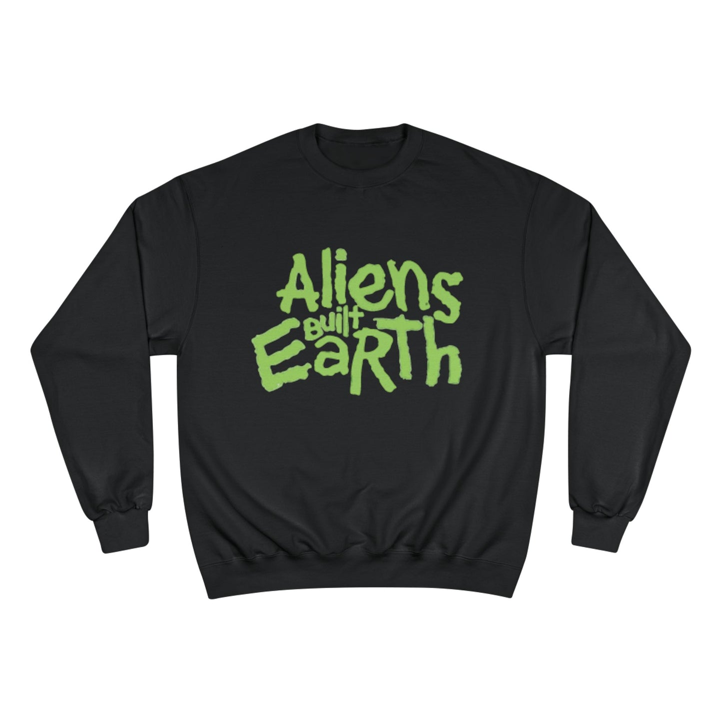 Aliens Built Earth Sweatshirt — Retro Sci‑Fi Graphic Crewneck