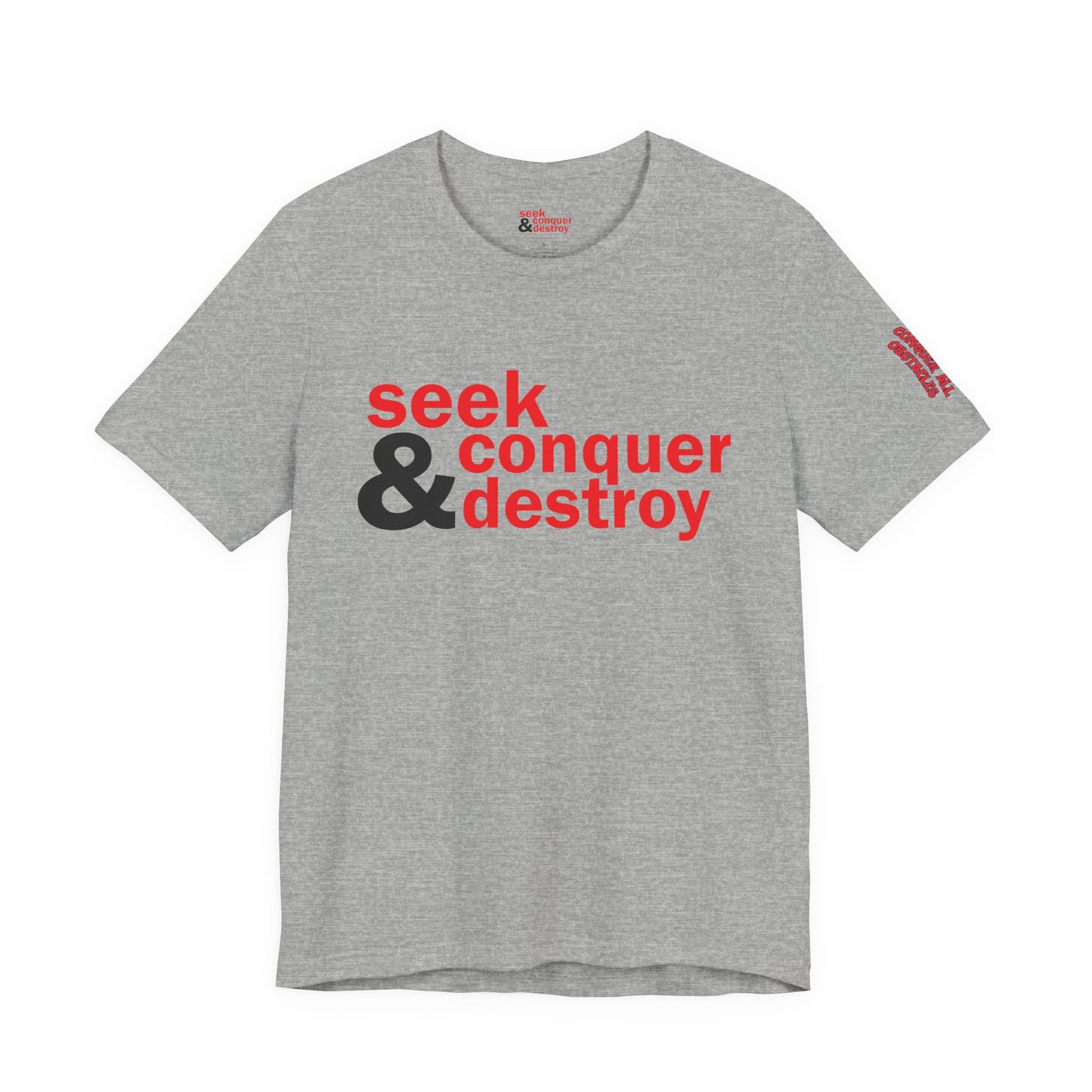Seek & Conquer Destroy T-Shirt — Bold Motivational Graphic Tee
