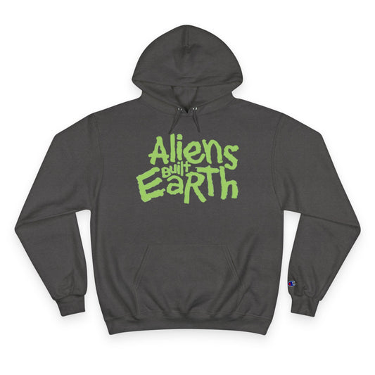 Aliens Built Earth Hoodie — Graphic Champion Pullover for Sci‑Fi Fans