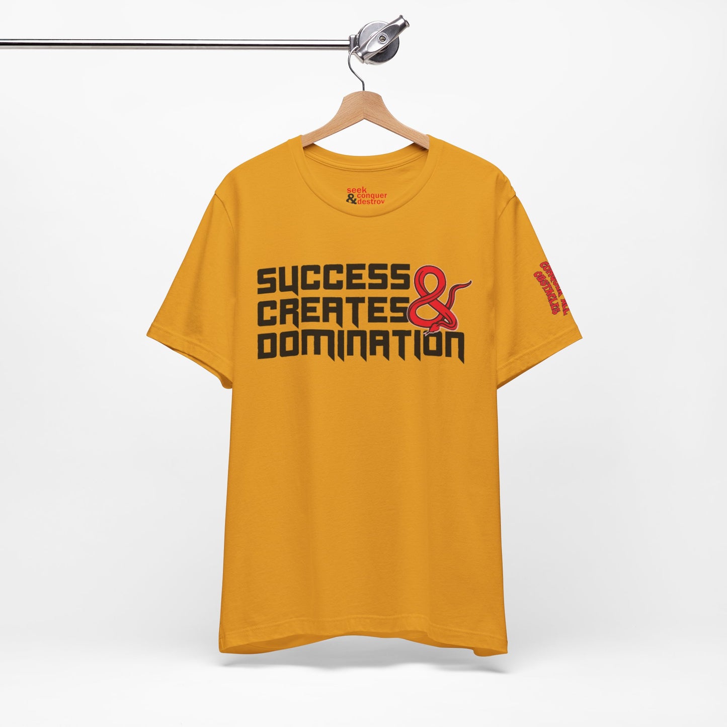 Success Creates & Domination Tee Seek Conquer & Destroy